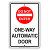 Do Not Enter One-Way Automatic Door Notice Alert Strictly Prohibited Aluminum Metal Sign Plate