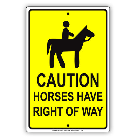 Caution Horses Have Right Of Way Aluminum Metal Sign Plate
