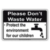 Please Don't Waste Water Protect The Environment For Our Children Aluminum Metal Sign Plate