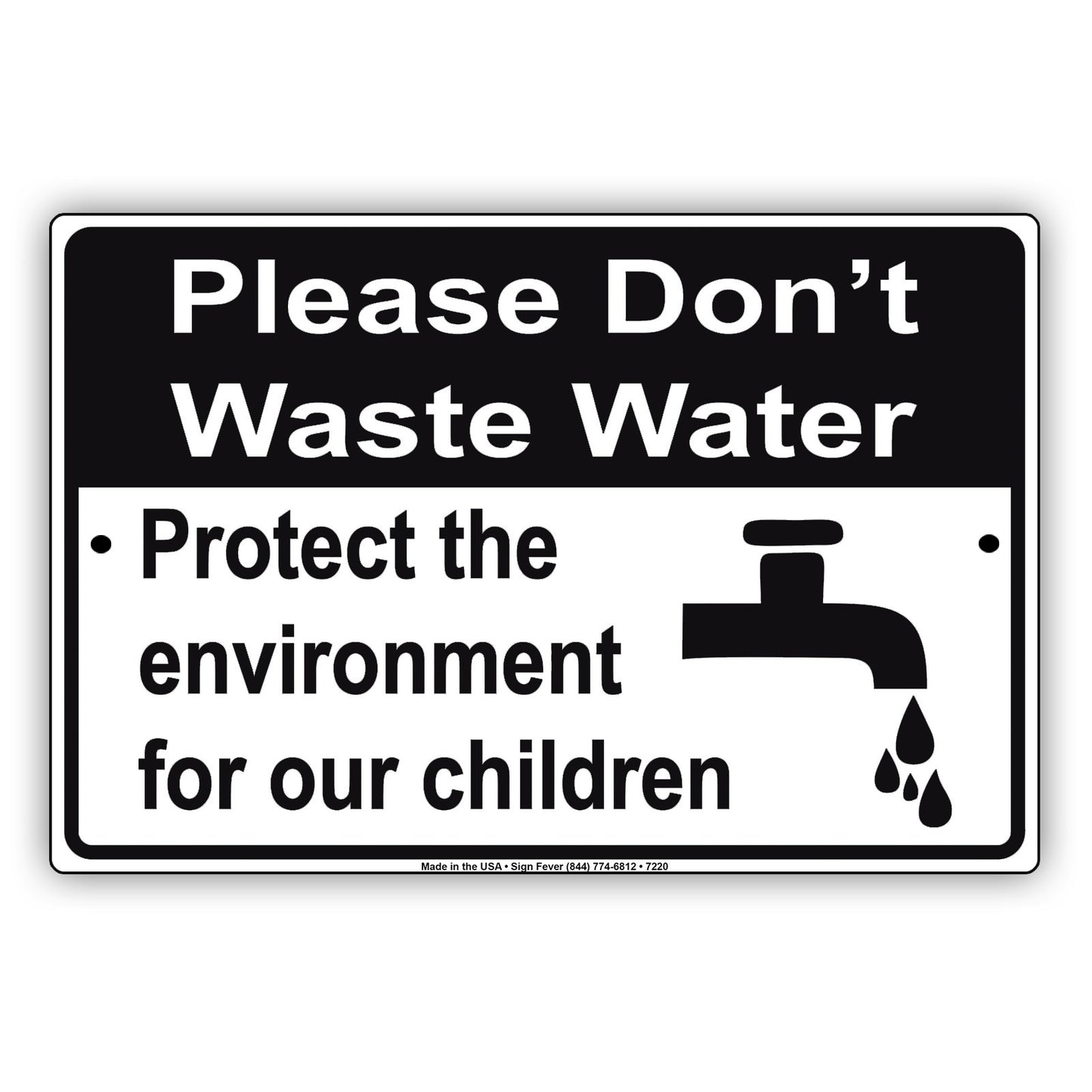 Please Don't Waste Water Protect The Environment For Our Children Aluminum Metal Sign Plate