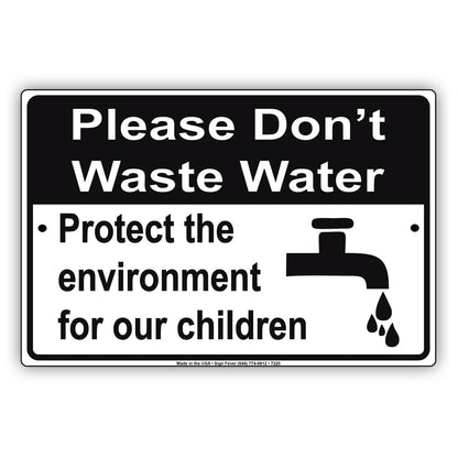 Please Don't Waste Water Protect The Environment For Our Children Aluminum Metal Sign Plate