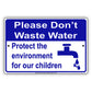 Please Don't Waste Water Protect The Environment For Our Children Aluminum Metal Sign Plate