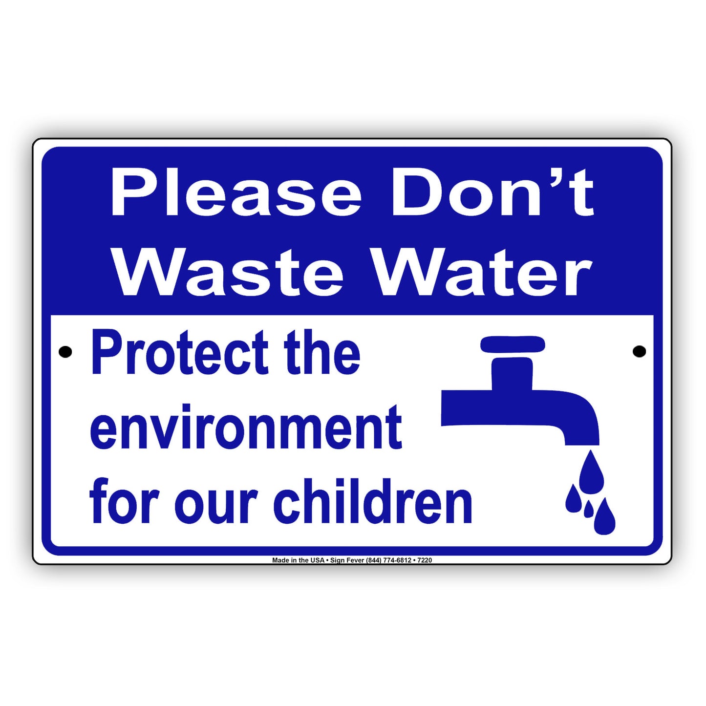 Please Don't Waste Water Protect The Environment For Our Children Aluminum Metal Sign Plate