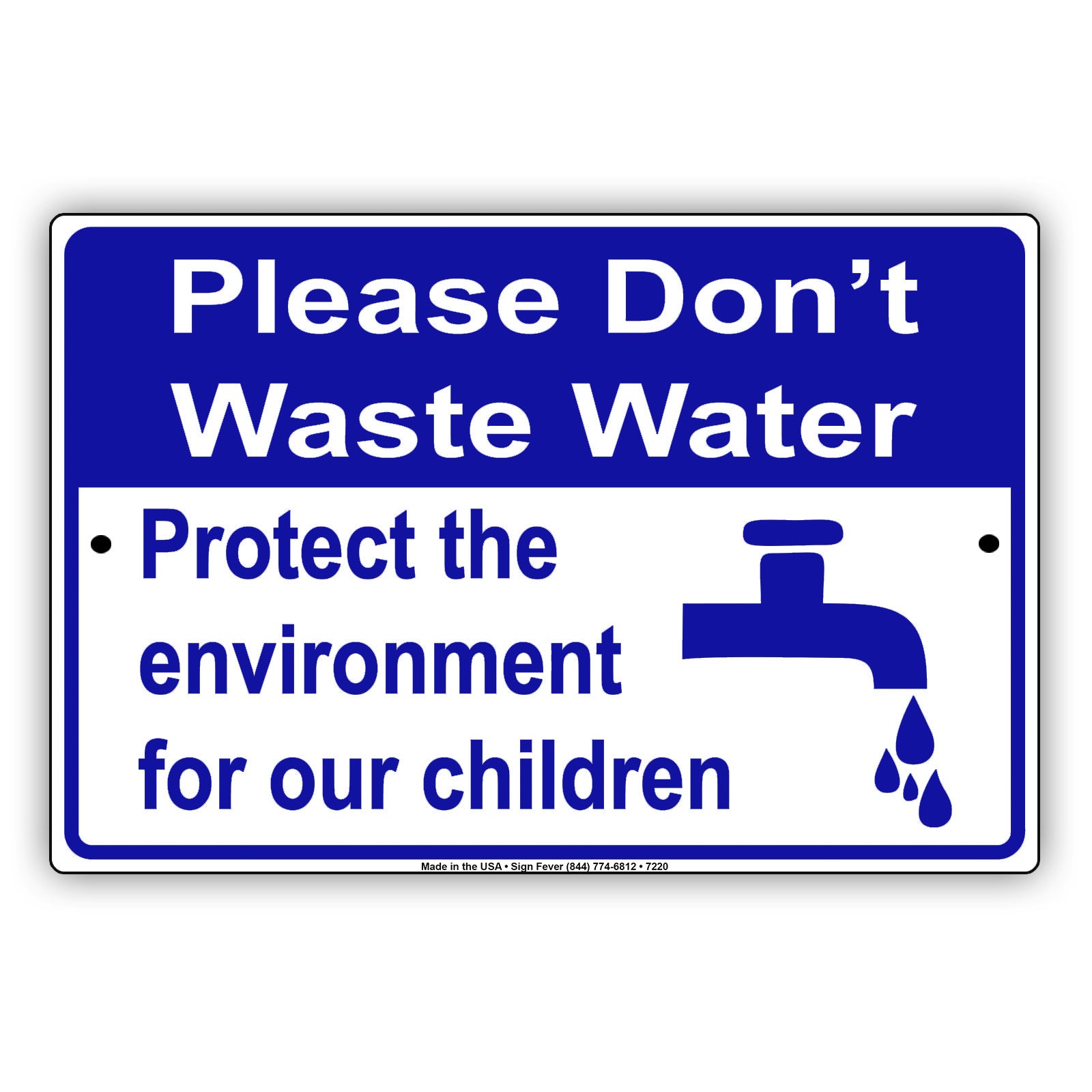 Please Don't Waste Water Protect The Environment For Our Children Aluminum Metal Sign Plate