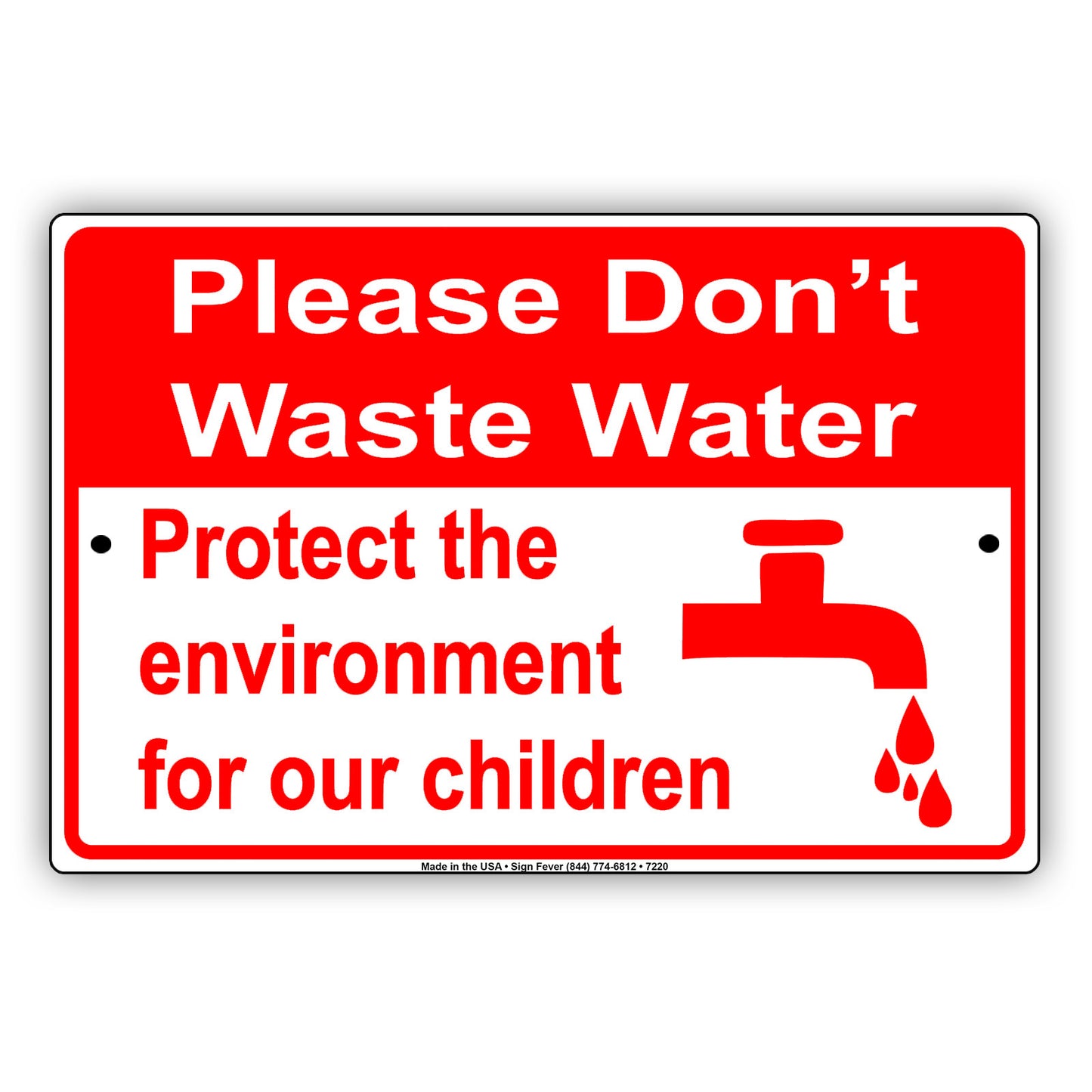 Please Don't Waste Water Protect The Environment For Our Children Aluminum Metal Sign Plate