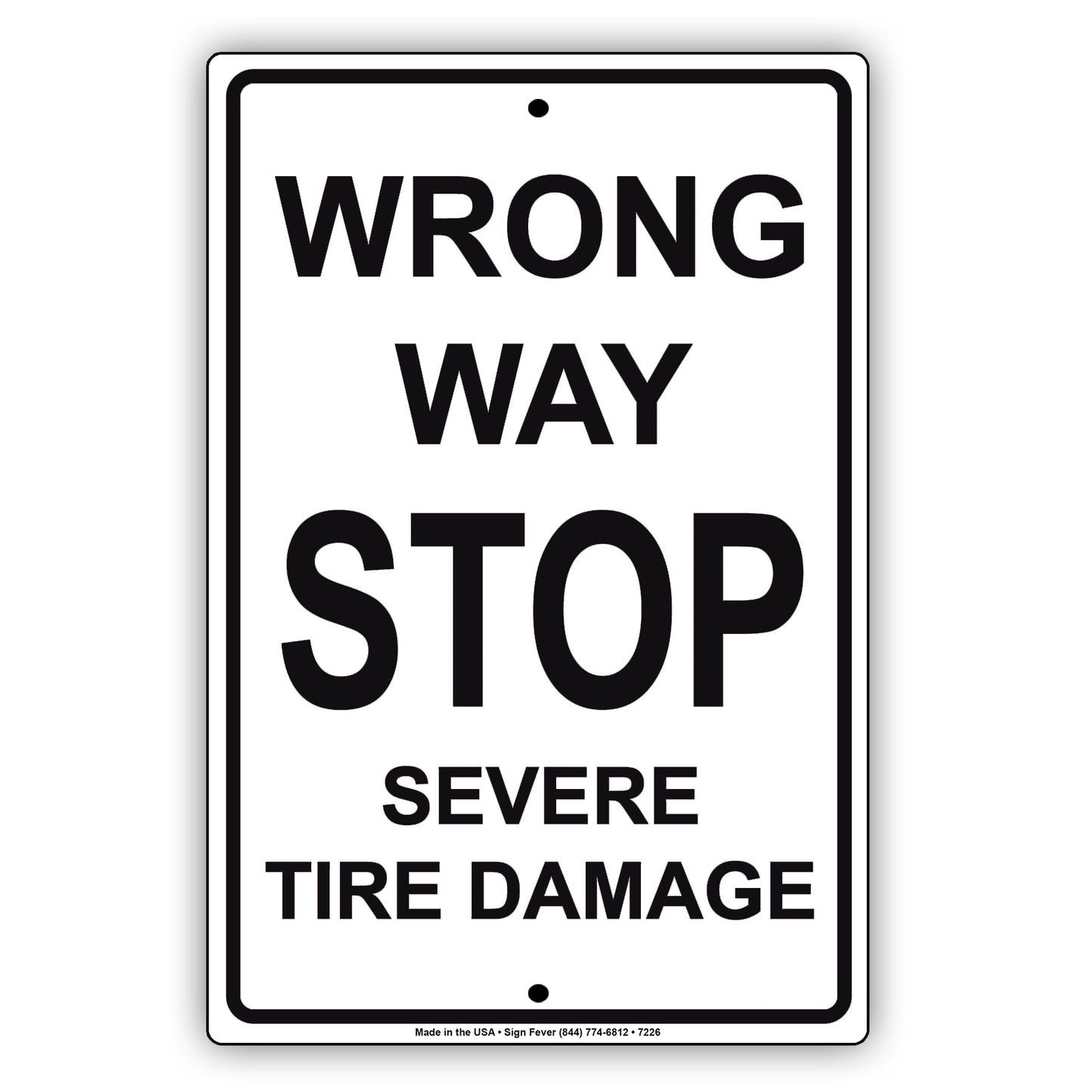 Wrong Way Stop Severe Tire Damage Alert Strictly Prohibited Aluminum Metal Sign Plate