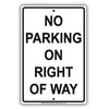 No Parking On The Right Of Way Street Road Highway Aluminum Metal Sign Plate