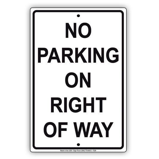 No Parking On The Right Of Way Street Road Highway Aluminum Metal Sign Plate