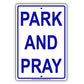 Park And Pray! Church Parking Only Street Road Aluminum Metal Sign Plate