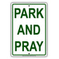 Park And Pray! Church Parking Only Street Road Aluminum Metal Sign Plate