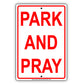 Park And Pray! Church Parking Only Street Road Aluminum Metal Sign Plate