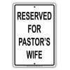 Reserved For Pastor's Wife All Others Will Be Towed Aluminum Metal Sign Plate