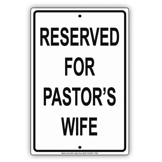 Reserved For Pastor's Wife All Others Will Be Towed Aluminum Metal Sign Plate