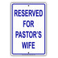 Reserved For Pastor's Wife All Others Will Be Towed Aluminum Metal Sign Plate