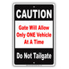 Caution Gate Will Allow Only One Vehicle At A Time Aluminum Metal Sign Plate