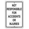 Not Responsible For Accidents Or Injuries Safety Aluminum Metal Sign Plate