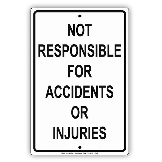 Not Responsible For Accidents Or Injuries Safety Aluminum Metal Sign Plate