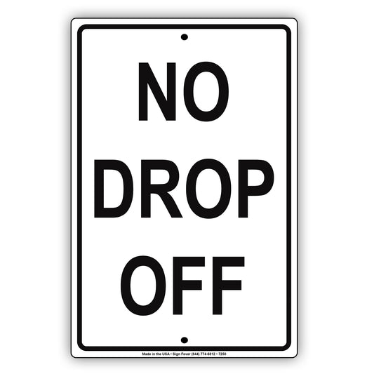 No Drop Off Parking Lot Aluminum Metal Sign Plate