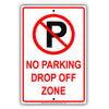 No Parking Drop Off Zone Parking Lot Aluminum Metal Sign Plate