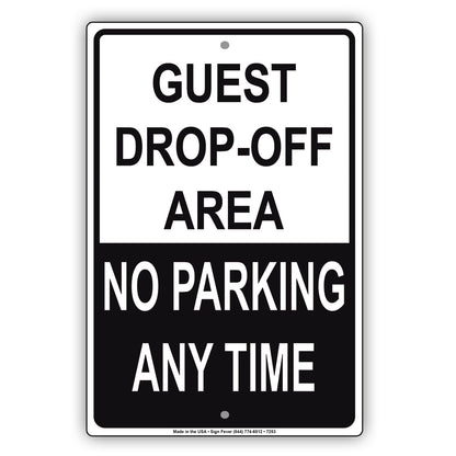 Guest Drop-Off Area No Parking Any Time Aluminum Metal Sign Plate
