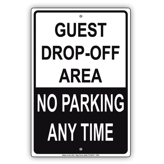 Guest Drop-Off Area No Parking Any Time Aluminum Metal Sign Plate