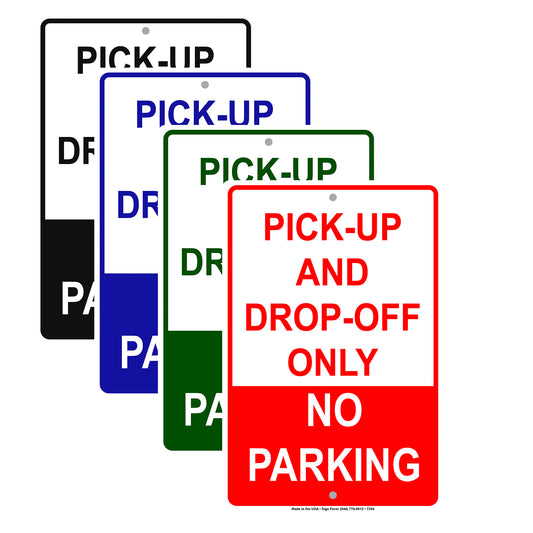 Pick-Up And Drop-Off Only No Parking Aluminum Metal Sign Plate