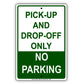 Pick-Up And Drop-Off Only No Parking Aluminum Metal Sign Plate