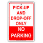 Pick-Up And Drop-Off Only No Parking Aluminum Metal Sign Plate