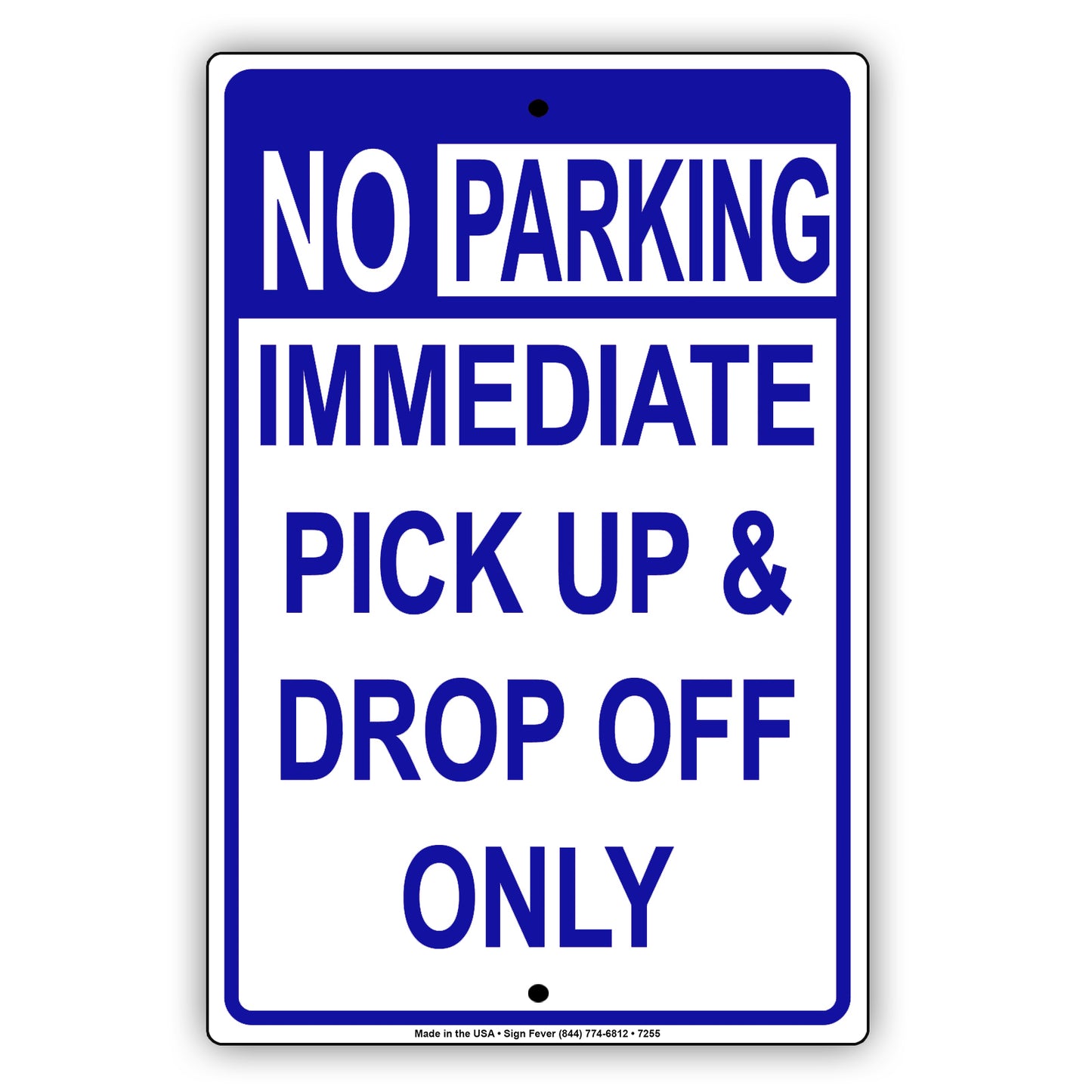 No Parking Immediate Pick Up and Drop Off Only Aluminum Metal Sign Plate