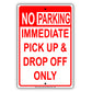 No Parking Immediate Pick Up and Drop Off Only Aluminum Metal Sign Plate