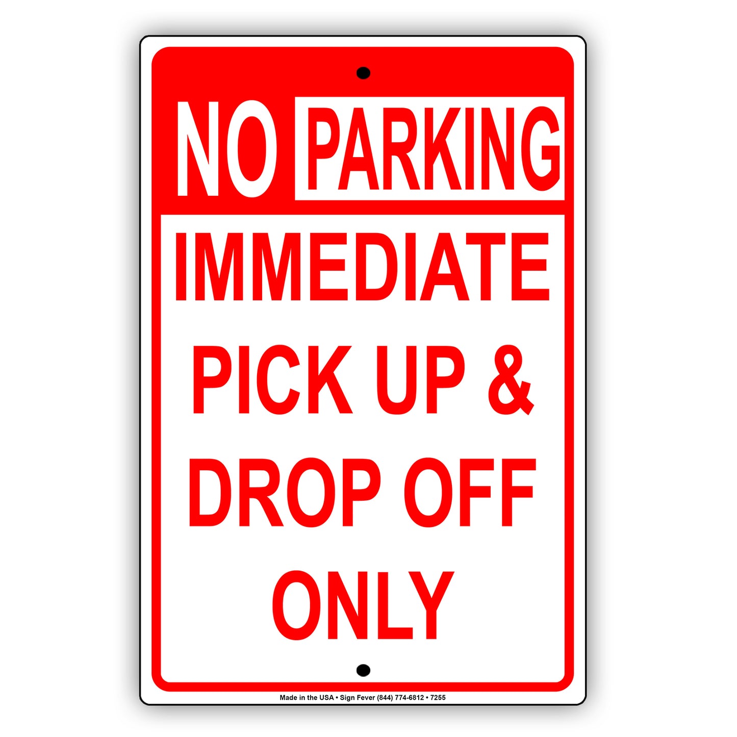 No Parking Immediate Pick Up and Drop Off Only Aluminum Metal Sign Plate