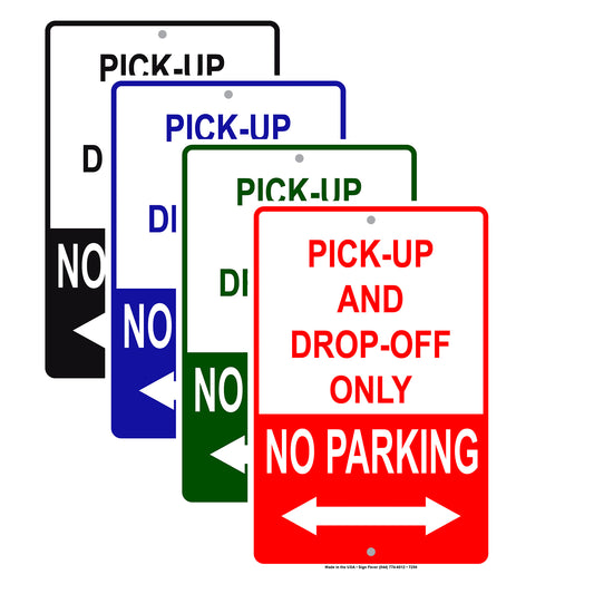 No Parking Pick-Up And Drop-Off Only Aluminum Metal Sign Plate