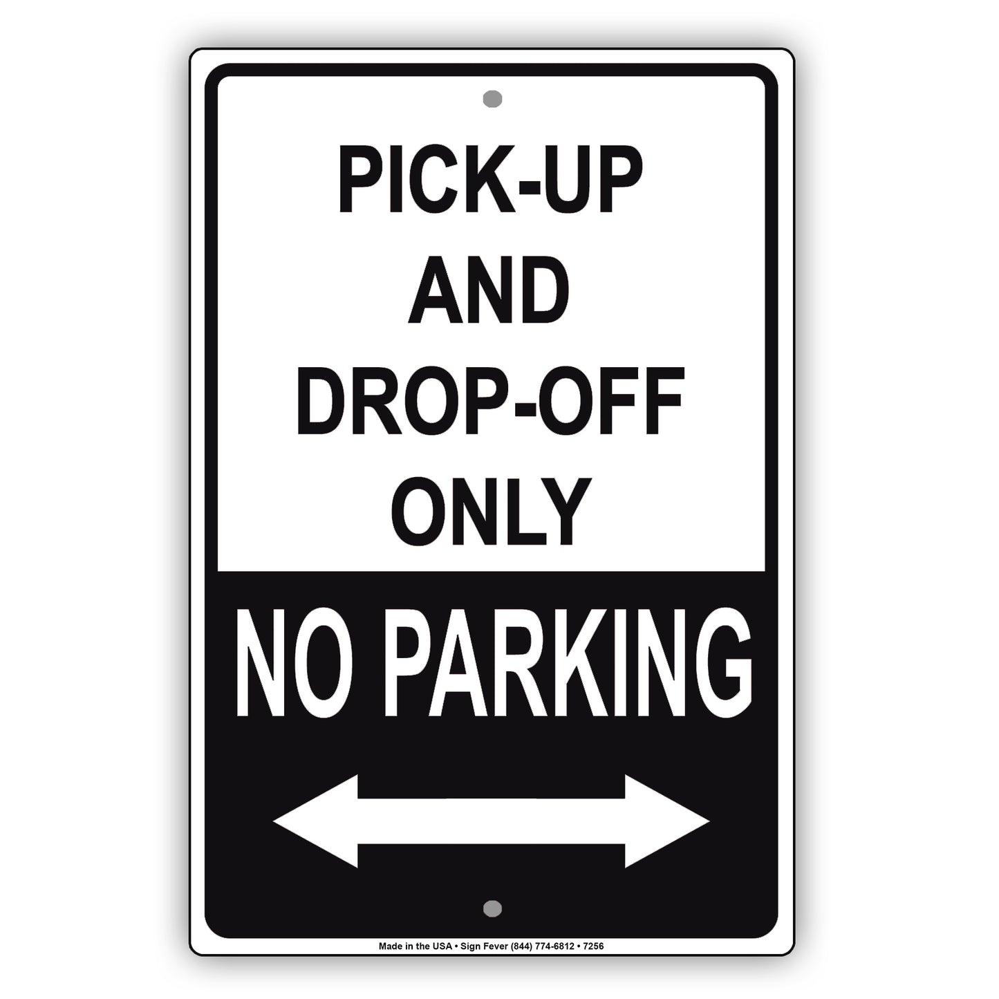 No Parking Pick-Up And Drop-Off Only Aluminum Metal Sign Plate