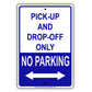 No Parking Pick-Up And Drop-Off Only Aluminum Metal Sign Plate