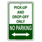No Parking Pick-Up And Drop-Off Only Aluminum Metal Sign Plate