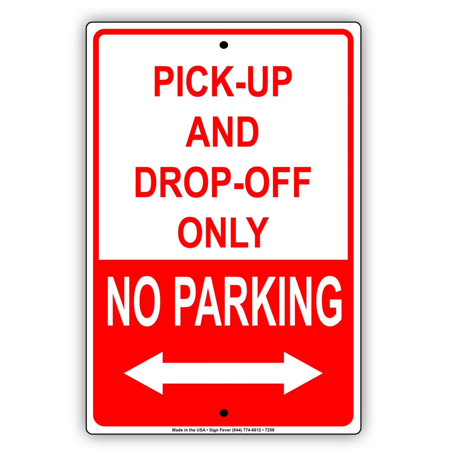 No Parking Pick-Up And Drop-Off Only Aluminum Metal Sign Plate