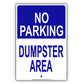 Dumpster Area No Parking Street Road Way Alert Notice Aluminum Metal Sign Plate