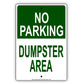 Dumpster Area No Parking Street Road Way Alert Notice Aluminum Metal Sign Plate