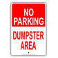 Dumpster Area No Parking Street Road Way Alert Notice Aluminum Metal Sign Plate