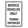 Service Vehicles Only Towing Enforced Alert Notice Aluminum Metal Sign Plate