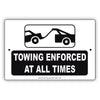 Towing Enforced At All Times Alert Notice Aluminum Metal Sign Plate