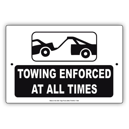 Towing Enforced At All Times Alert Notice Aluminum Metal Sign Plate