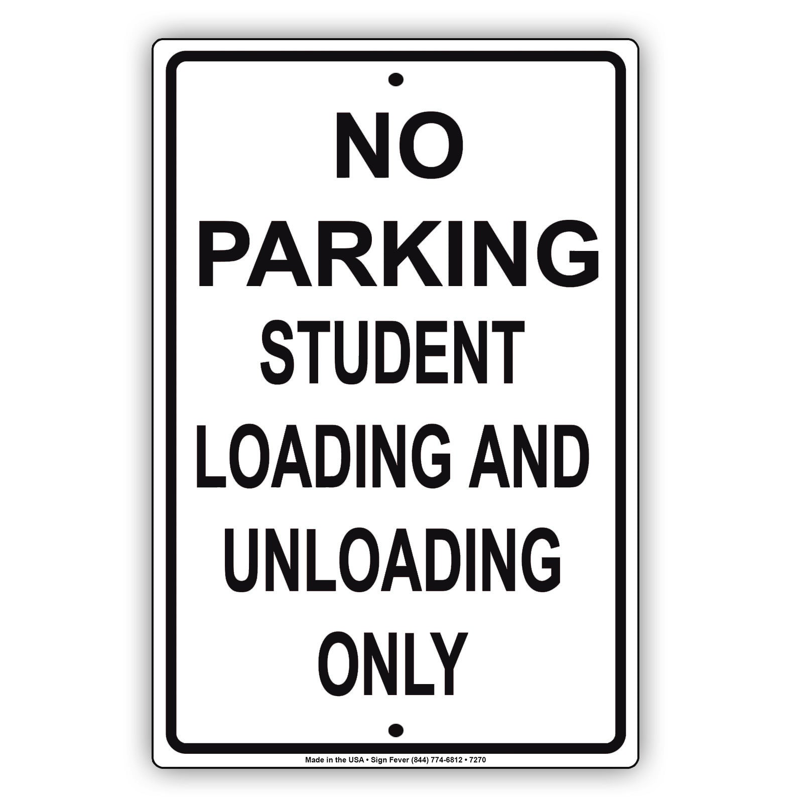 No Parking Student Loading And Unloading Only Aluminum Metal Sign Plate
