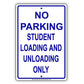 No Parking Student Loading And Unloading Only Aluminum Metal Sign Plate