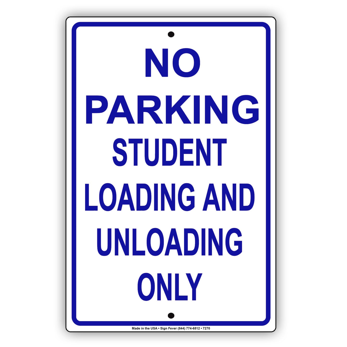 No Parking Student Loading And Unloading Only Aluminum Metal Sign Plate