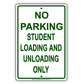 No Parking Student Loading And Unloading Only Aluminum Metal Sign Plate