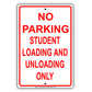 No Parking Student Loading And Unloading Only Aluminum Metal Sign Plate