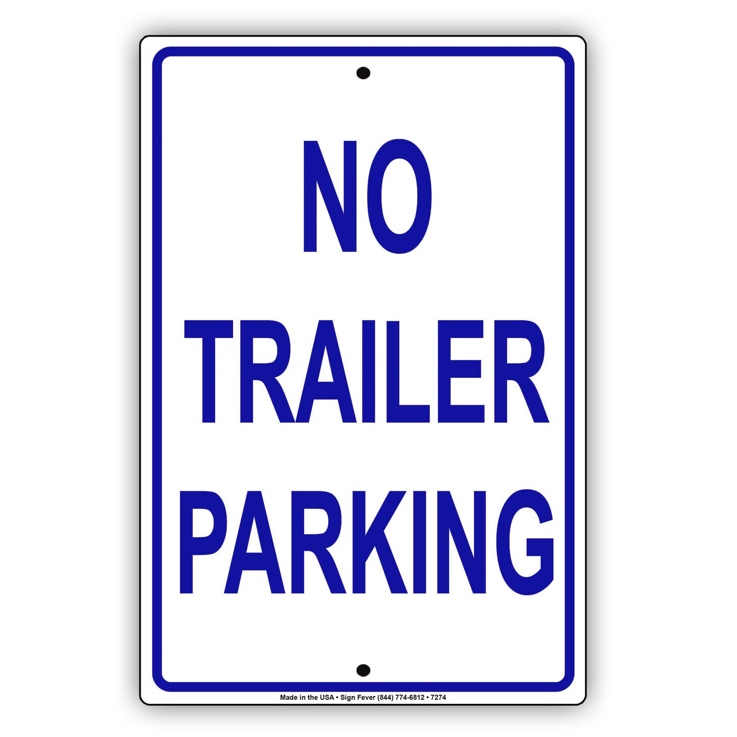 No Trailer Parking Reserved Parking Aluminum Metal Sign Plate
