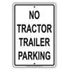 No Tractor Trailer Parking Restriction Prohibited Aluminum Metal Sign Plate