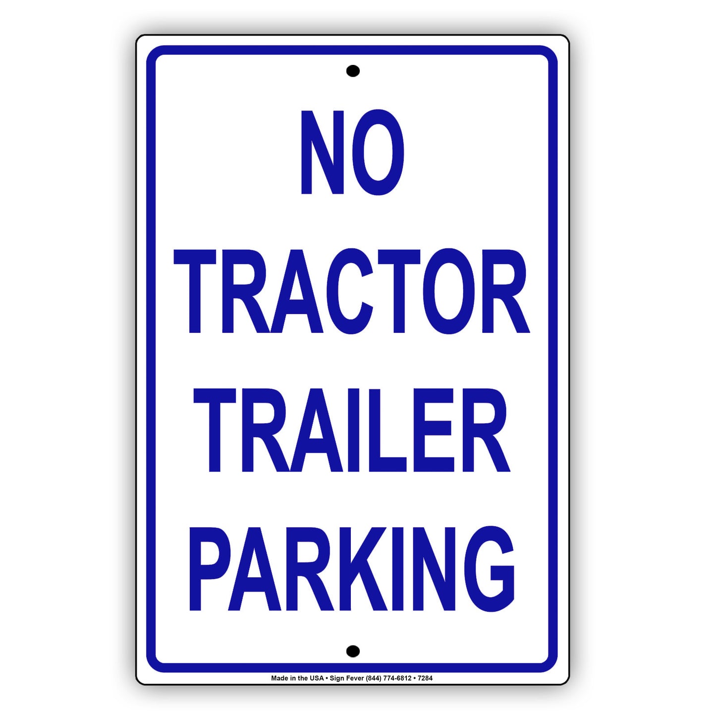 No Tractor Trailer Parking Restriction Prohibited Aluminum Metal Sign Plate